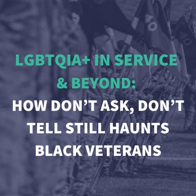 How Don’t Ask, Don’t Tell Still Haunts Black Veterans
