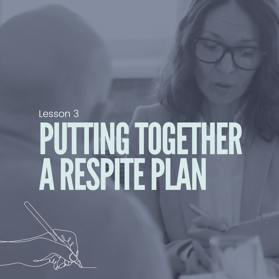 Putting together a respite plan